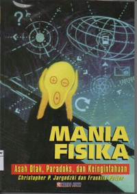 Image of Mania Fisika ; Asah Otak, Paradoks dan Keingintahuan