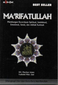 Image of Ma'rifatullah : Membangun Kecerdasan Spiritual, Intelektual, Emosional, Sosial, dan Akhlak Karimah