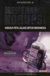 Image of Memerangi Korupsi sebuah peta jalan untuk Indonesia