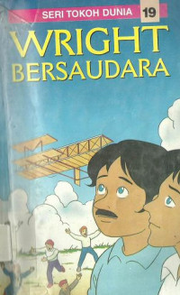 Image of Seri Tokoh Dunia No.19 : Wright Bersaudara :