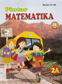 Image of Pintar Matematika 2A KTSP Sesuai Standar Isi 2006 Kelas 2 Sekolah Dasar Semester Pertama