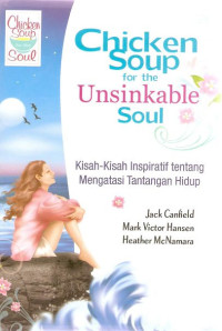 Image of Chicken Soup for The Unsikbable Soul ; Kisah-kisah Inspiratif Tentang Mengatasi Tantangan Hidup