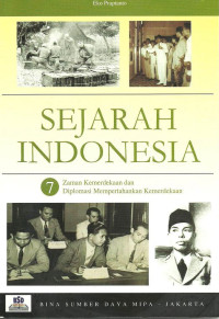 Image of Sejarah Indonesia 7; Zaman Kemerdekaan Diplomasi Mempertahankan Kemerdekaan
