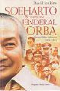 Image of Soeharto & Barisan Jenderal ORBA Rezim Militer Indonesia 1975-1983