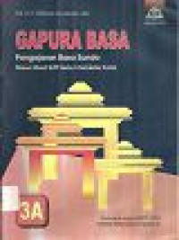 Image of Gapura Basa: Pengajaran Basa Sunda Pikeun Murid SLTP Kelas 3 Semester Kahiji