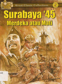 Image of Surabaya'45 Merdeka atau Mati