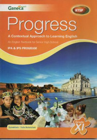 Image of Progress A Contextual Approach to Leaning English An English Textbook for Senior High School XI IPA & IPS Program