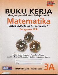 Image of Buku Kerja dengan pendekatan belajar aktif Matematika untuk SMA Kelas XII semester 1 Program IPA