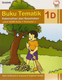 Image of Buku Tematik Kebersihan dan Kesehatan 1d : Untuk SD/MI Kelas 1 Semester 1 ; Standar Isi 2006