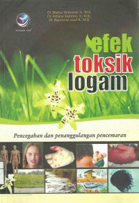 Image of Efek Toksin Logam : Pencegahan dan Penanggulangan Pencemaran